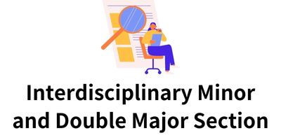 Interdisciplinary Minor and Double Major Section(Open new window)